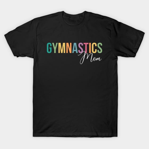 Gymnastics Mom T-Shirt by RefinedApparelLTD